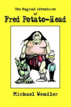 Paperback The Magical Adventures of Fred Potato-Head Book