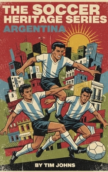 Paperback The Soccer Heritage Series Argentina Book