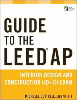 Paperback Guide to the Leed AP Interior Design and Construction (Id+c) Exam Book