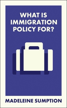 Paperback What Is Immigration Policy For? Book