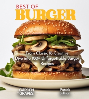 Paperback Best of Burger Cookbook: 100+ Japanese Plant-Based Comfort, Traditional Home Cooking with Easy Ingredients [Large Print] Book