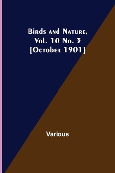 Paperback Birds and Nature, Vol. 10 No. 3 [October 1901] Book