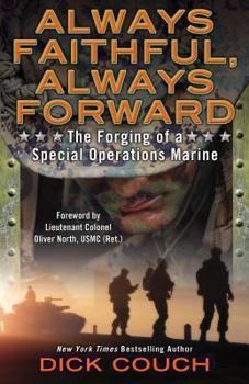 Hardcover Always Faithful, Always Forward: The Forging of a Special Operations Marine Book