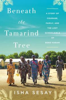 Hardcover Beneath the Tamarind Tree: A Story of Courage, Family, and the Lost Schoolgirls of Boko Haram Book