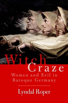 Paperback Witch Craze: Terror and Fantasy in Baroque Germany Book