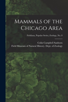 Paperback Mammals of the Chicago Area; Fieldiana, Popular series, Zoology, no. 8 Book