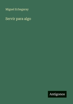 Paperback Servir para algo [Spanish] Book