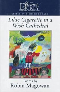 Lilac Cigarette in a Wish Cathedral: Poems (The James Dickey Contemporary Poetry Series) - Book  of the James Dickey Contemporary Poetry