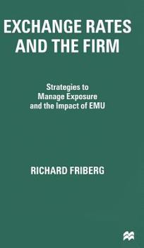 Hardcover Exchange Rates and the Firm: Strategies to Manage Exposure and the Impact of Emu Book