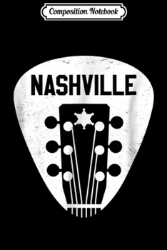 Composition Notebook: Nashville Guitar Pick Country Music City Guitarist Journal/Notebook Blank Lined Ruled 6x9 100 Pages
