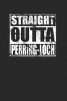 Paperback Straight Outta Perring-Loch Notebook 120 Pages Journal Book