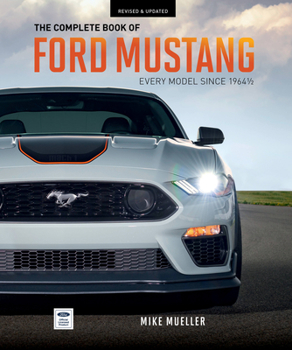 Hardcover The Complete Book of Ford Mustang: Every Model Since 1964-1/2 Book