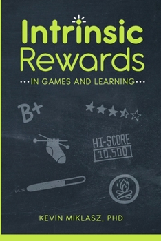 Paperback Intrinsic Rewards in Games and Learning Book