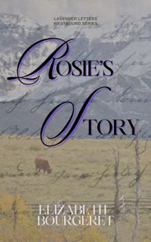 Paperback Rosie's Story (The Lavender Letters Westbound Series) Book