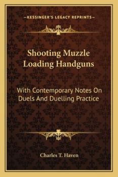 Paperback Shooting Muzzle Loading Handguns: With Contemporary Notes On Duels And Duelling Practice Book