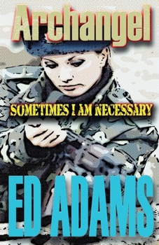 Paperback Archangel: Sometimes I am necessary Book