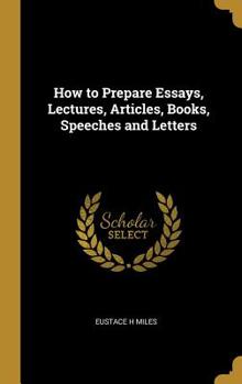 Hardcover How to Prepare Essays, Lectures, Articles, Books, Speeches and Letters Book