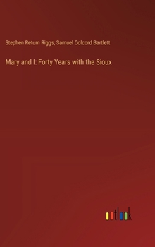 Hardcover Mary and I: Forty Years with the Sioux Book