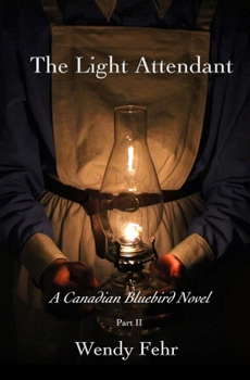 Paperback The Light Attendant: A Canadian Bluebird Novel, Part II Book