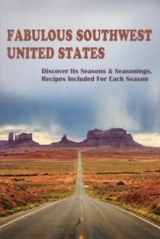Fabulous Southwest United States: Discover Its Seasons & Seasonings, Recipes Included For Each Season: Sports