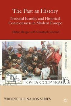 Paperback The Past as History: National Identity and Historical Consciousness in Modern Europe Book