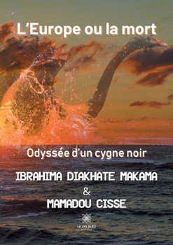 Paperback L'Europe ou la mort: Odyssée d'un cygne noir [French] Book