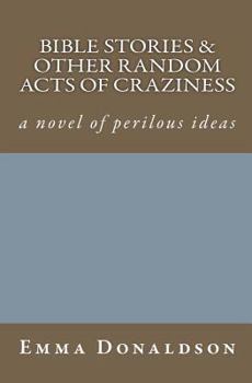 Paperback Bible Stories and Other Random Acts of Craziness Book