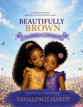 Beautifully Brown: Wonderfully Different