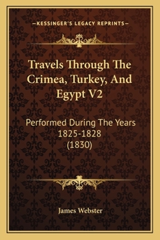 Paperback Travels Through The Crimea, Turkey, And Egypt V2: Performed During The Years 1825-1828 (1830) Book