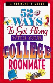 Paperback 52 Ways to Get Along with Your College Roommate Book