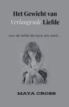 Paperback Het Gewicht van Verlangende Liefde [Dutch] Book