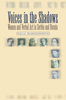 Paperback Voices in the Shadows: Women and Verbal Art in Serbia and Bosnia Book