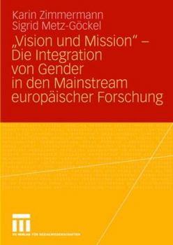 Paperback "Vision Und Mission" - Die Integration Von Gender in Den Mainstream Europäischer Forschung [German] Book