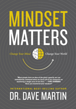Hardcover Mindset Matters: Change Your Mind, Change Your World Book