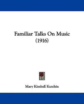 Paperback Familiar Talks On Music (1916) Book