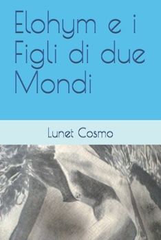 Paperback Elohym e i Figli di due Mondi [Italian] Book