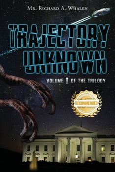 Paperback Trajectory Unknown: Volume I of the Trilogy Book