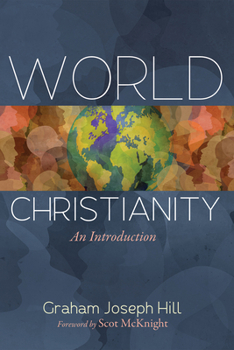 Hardcover World Christianity: An Introduction Book