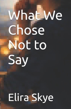 Paperback What We Chose Not to Say Book
