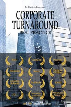 Paperback Corporate Turnaround Best Practice: Cases Studies and Articles in Corporate Restructuring Book