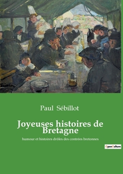 Joyeuses histoires de Bretagne: humour et histoires drôles des contrées bretonnes