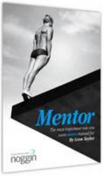 Paperback MENTOR: The Most Important Role You Were Never Trained For Book