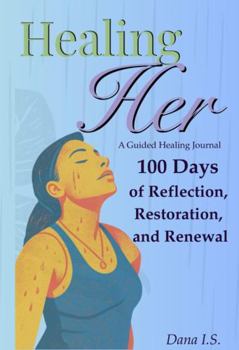 Hardcover Healing Her: 100 Days of Reflection, Restoration and Renewal Book