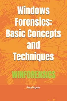 Paperback Windows Forensics: Basic Concepts and Techniques Book