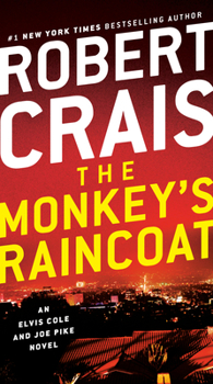 The Monkey's Raincoat - Book #1 of the Elvis Cole and Joe Pike