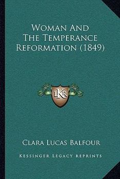 Paperback Woman And The Temperance Reformation (1849) Book