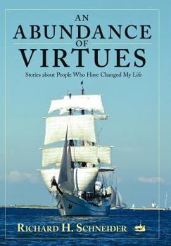 Hardcover An Abundance of Virtues: Stories about People Who Have Changed My Life Book