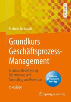 Paperback Grundkurs Geschäftsprozess-Management: Analyse, Modellierung, Optimierung Und Controlling Von Prozessen [German] Book