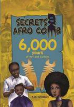 Paperback Secrets of the Afro Comb: 6,000 Years of Art and Culture Book