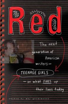 Hardcover Red: The Next Generation of American Writers--Teenage Girls--On What Fires Up Their Lives Today Book